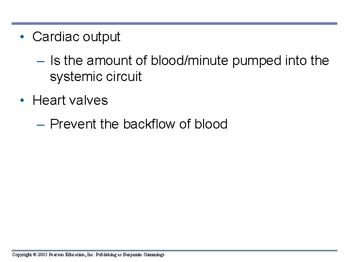  • Cardiac output – Is the amount of blood/minute pumped into the systemic