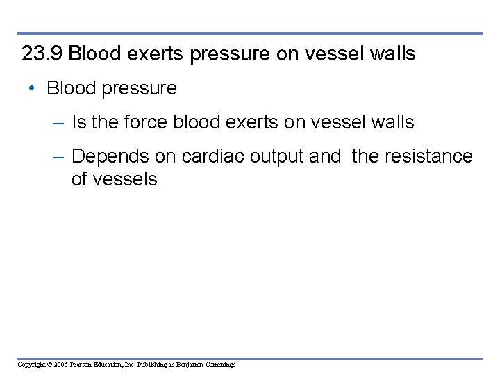 23. 9 Blood exerts pressure on vessel walls • Blood pressure – Is the