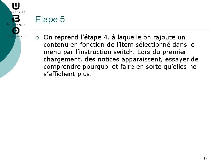 Etape 5 ¡ On reprend l’étape 4, à laquelle on rajoute un contenu en