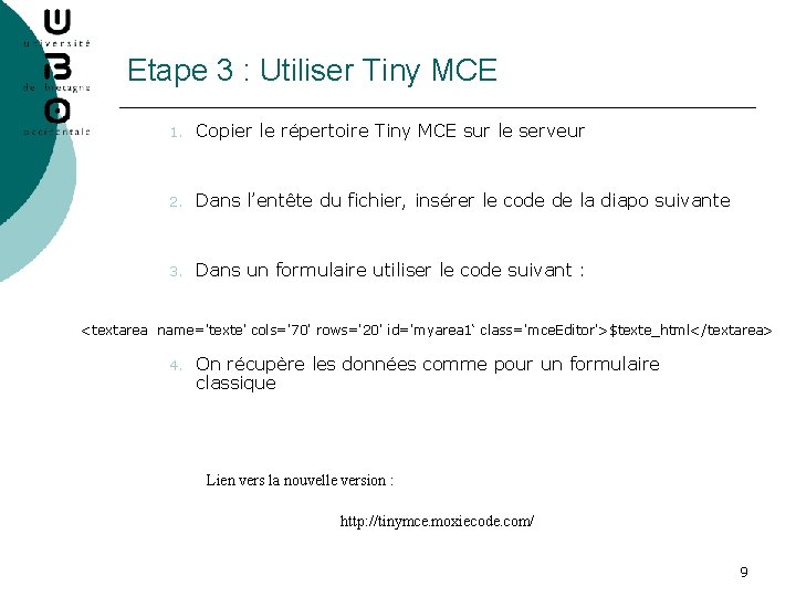 Etape 3 : Utiliser Tiny MCE 1. Copier le répertoire Tiny MCE sur le