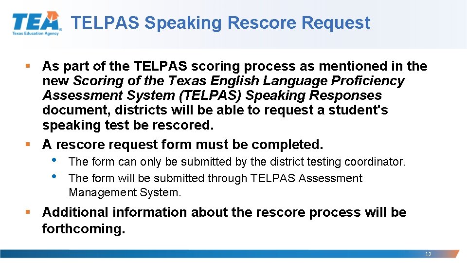 TELPAS Speaking Rescore Request § As part of the TELPAS scoring process as mentioned