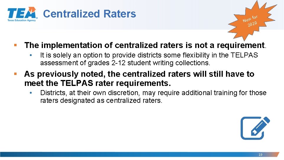 Centralized Raters for New 0 202 § The implementation of centralized raters is not