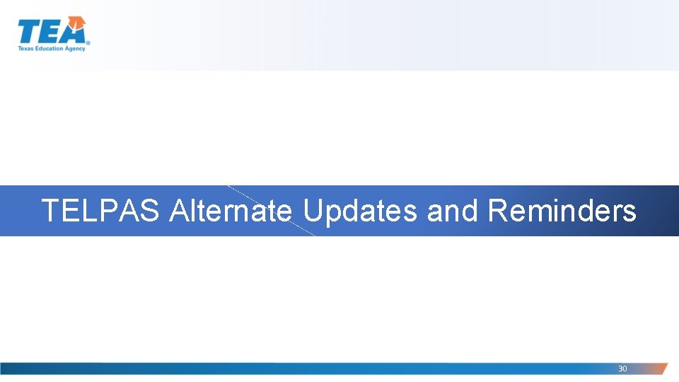 TELPAS Alternate Updates and Reminders 30 