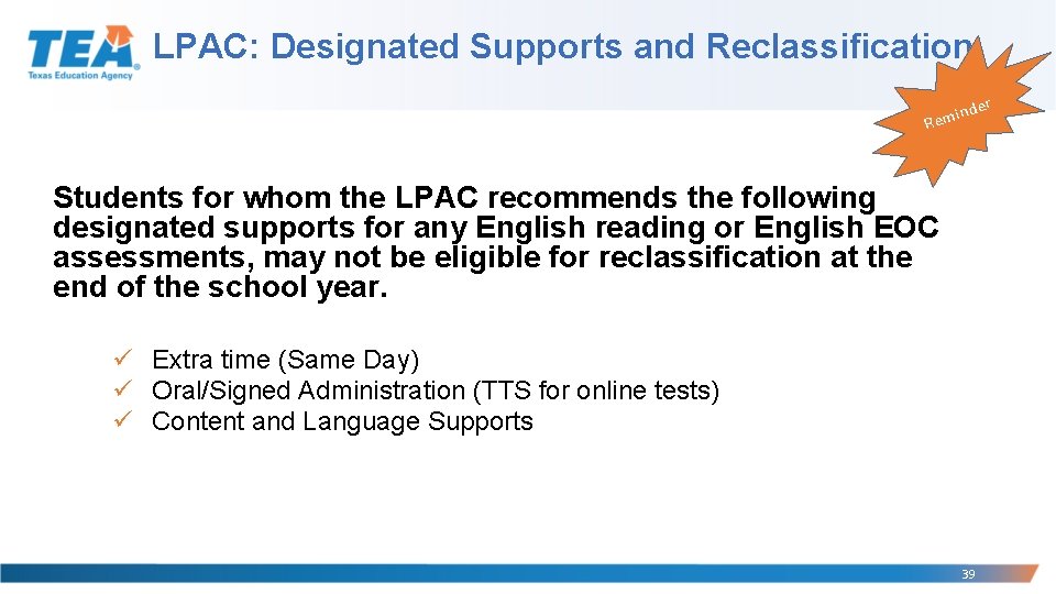 LPAC: Designated Supports and Reclassification der n i em R Students for whom the