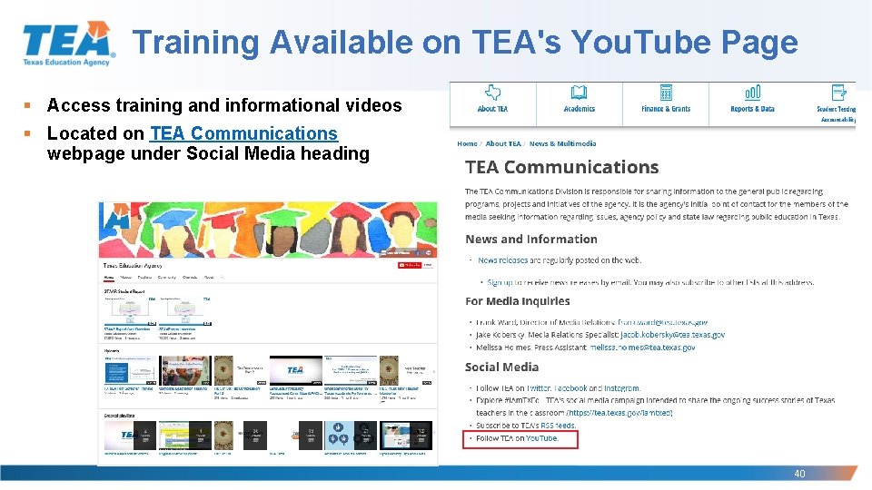 Training Available on TEA's You. Tube Page § Access training and informational videos §