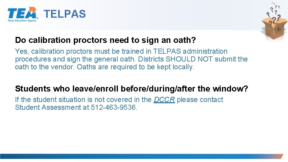 TELPAS Do calibration proctors need to sign an oath? Yes, calibration proctors must be