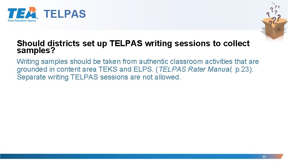 TELPAS Should districts set up TELPAS writing sessions to collect samples? Writing samples should