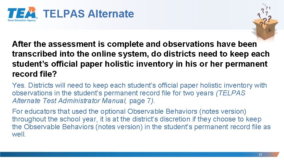 TELPAS Alternate After the assessment is complete and observations have been transcribed into the