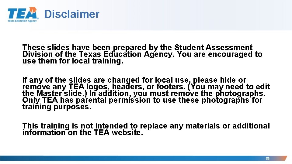 Disclaimer These slides have been prepared by the Student Assessment Division of the Texas