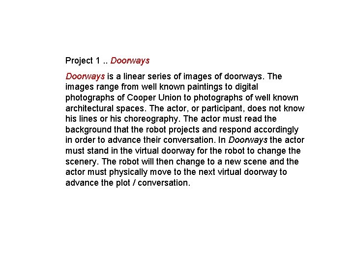 Project 1. . Doorways is a linear series of images of doorways. The images