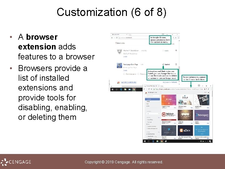 Customization (6 of 8) • A browser extension adds features to a browser •