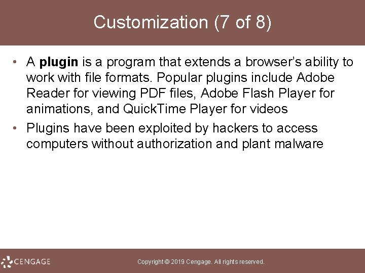 Customization (7 of 8) • A plugin is a program that extends a browser’s