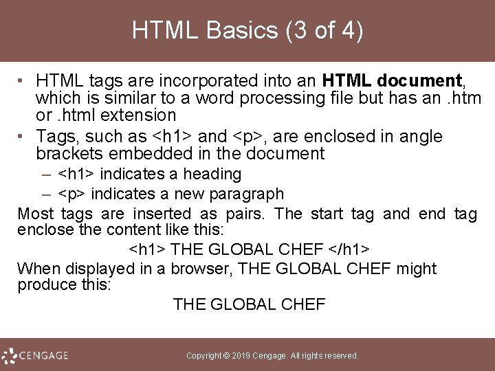 HTML Basics (3 of 4) • HTML tags are incorporated into an HTML document,