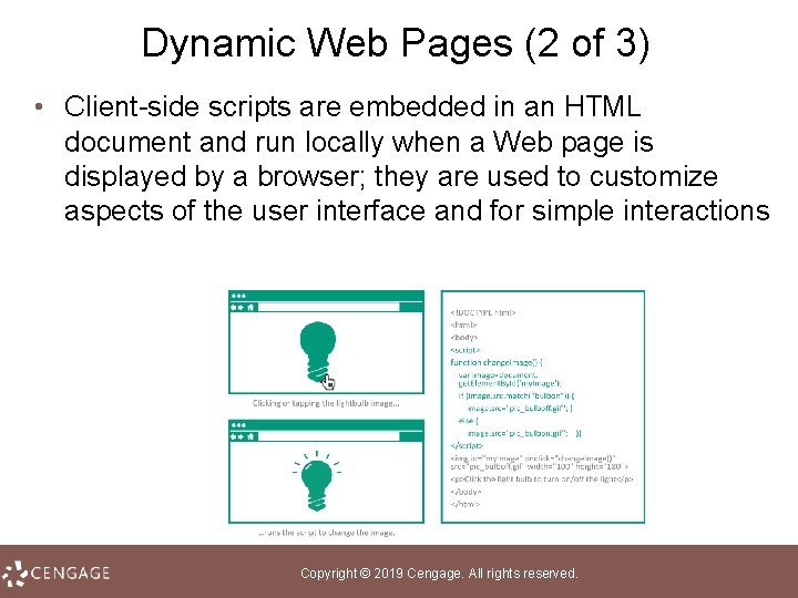 Dynamic Web Pages (2 of 3) • Client-side scripts are embedded in an HTML