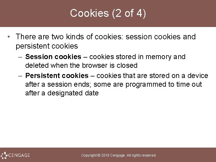 Cookies (2 of 4) • There are two kinds of cookies: session cookies and