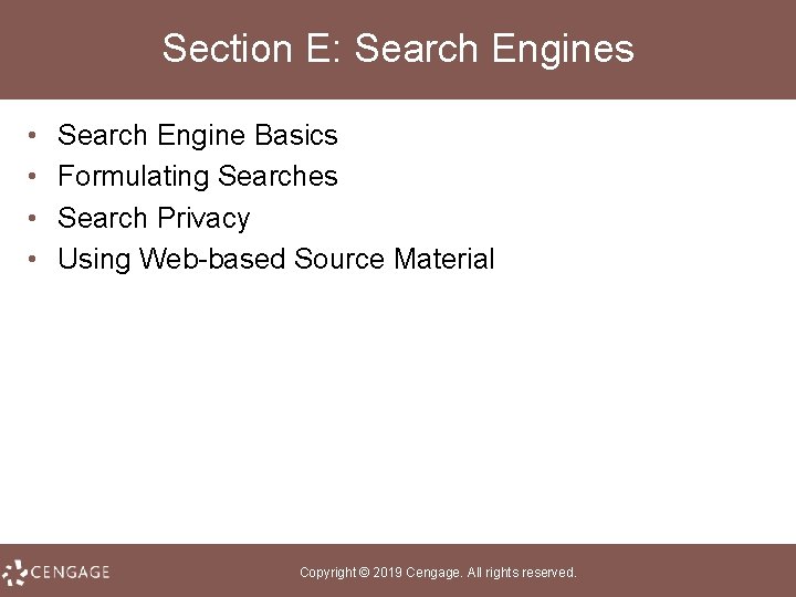 Section E: Search Engines • • Search Engine Basics Formulating Searches Search Privacy Using