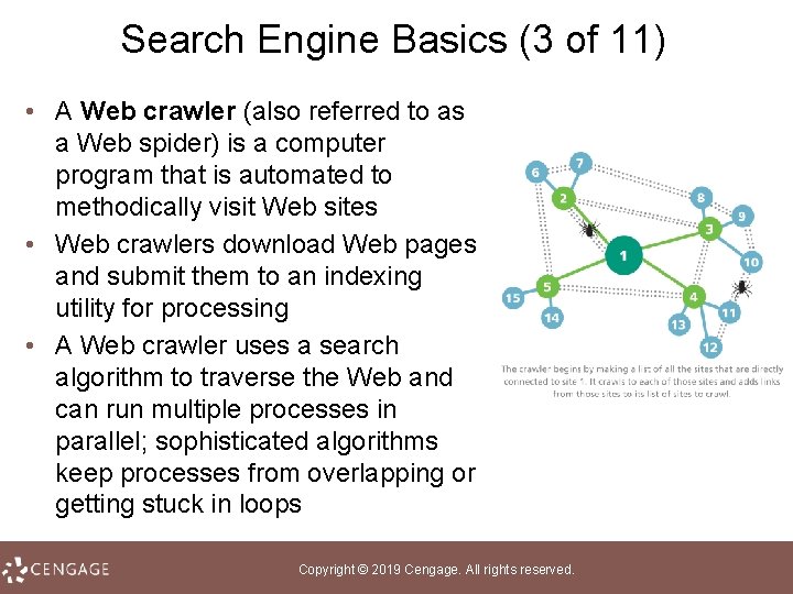 Search Engine Basics (3 of 11) • A Web crawler (also referred to as