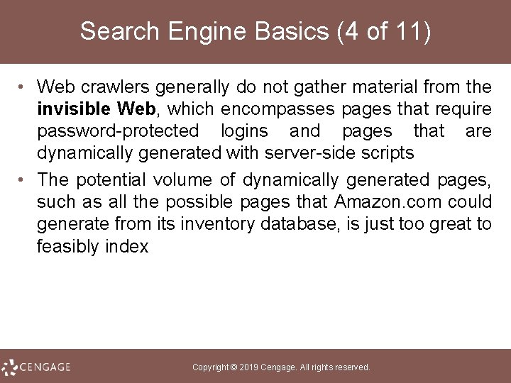 Search Engine Basics (4 of 11) • Web crawlers generally do not gather material