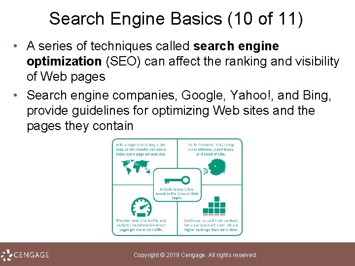 Search Engine Basics (10 of 11) • A series of techniques called search engine