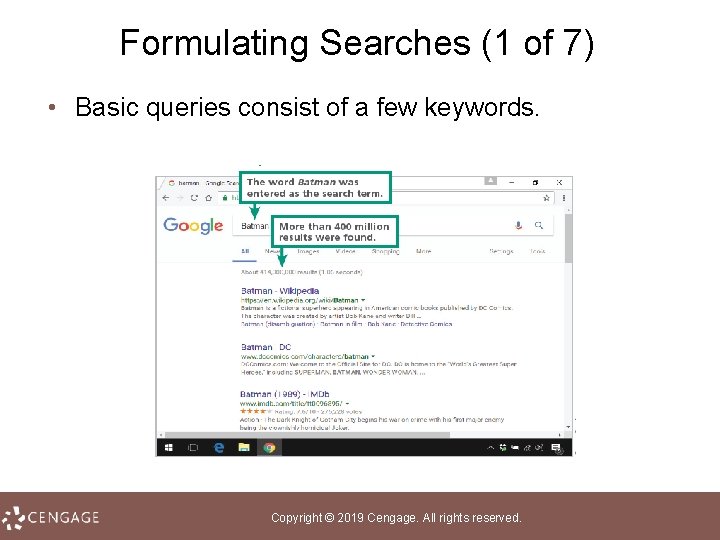 Formulating Searches (1 of 7) • Basic queries consist of a few keywords. Copyright