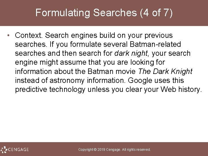 Formulating Searches (4 of 7) • Context. Search engines build on your previous searches.