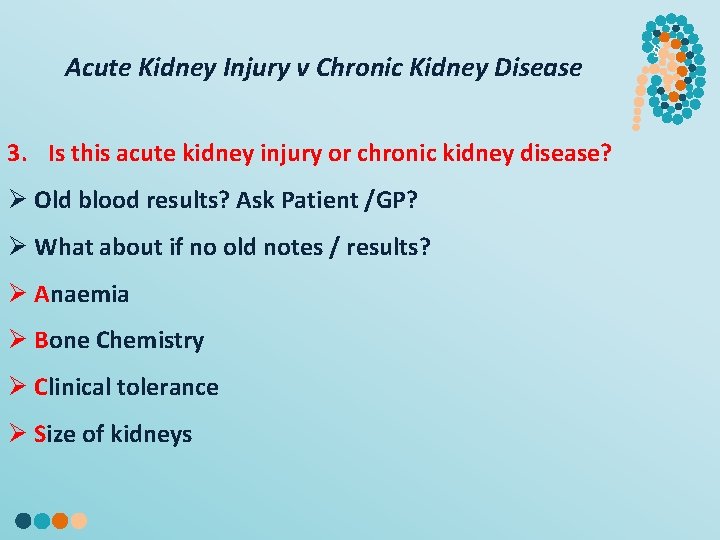 Acute Kidney Injury v Chronic Kidney Disease 3. Is this acute kidney injury or