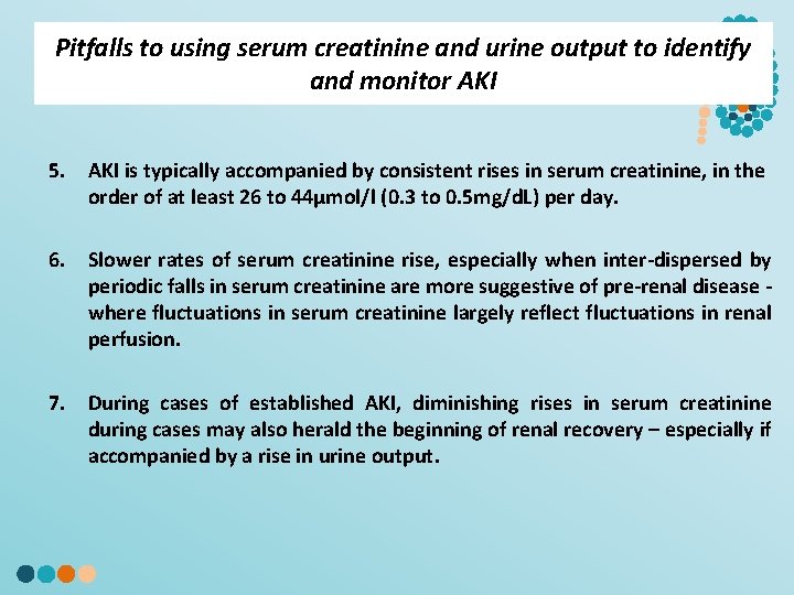 Pitfalls to using serum creatinine and urine output to identify § and monitor AKI
