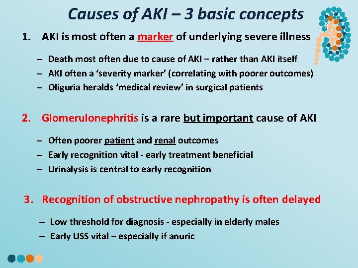 Causes of AKI – 3 basic concepts 1. AKI is most often a marker