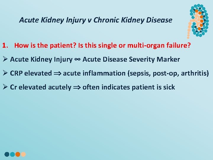 Acute Kidney Injury v Chronic Kidney Disease § 1. How is the patient? Is