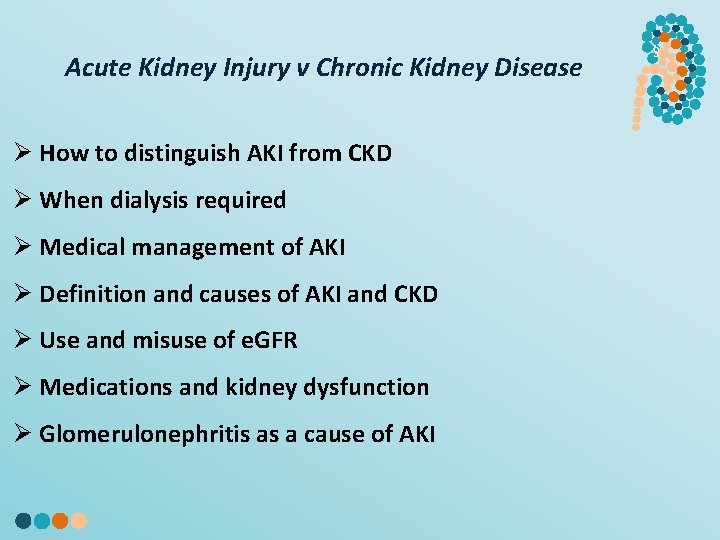 Acute Kidney Injury v Chronic Kidney Disease Ø How to distinguish AKI from CKD
