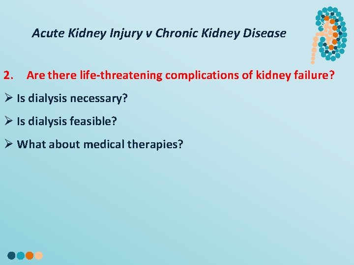 Acute Kidney Injury v Chronic Kidney Disease § 2. Are there life-threatening complications of
