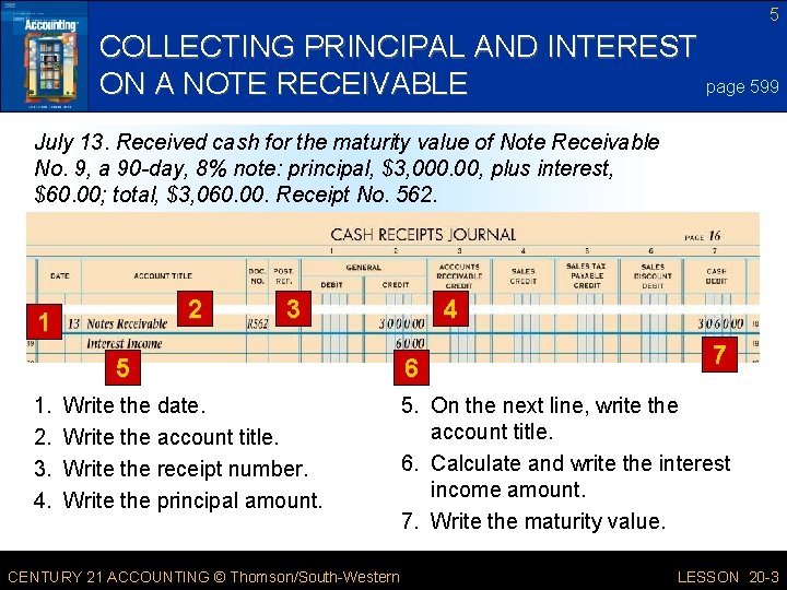 5 COLLECTING PRINCIPAL AND INTEREST page 599 ON A NOTE RECEIVABLE July 13. Received