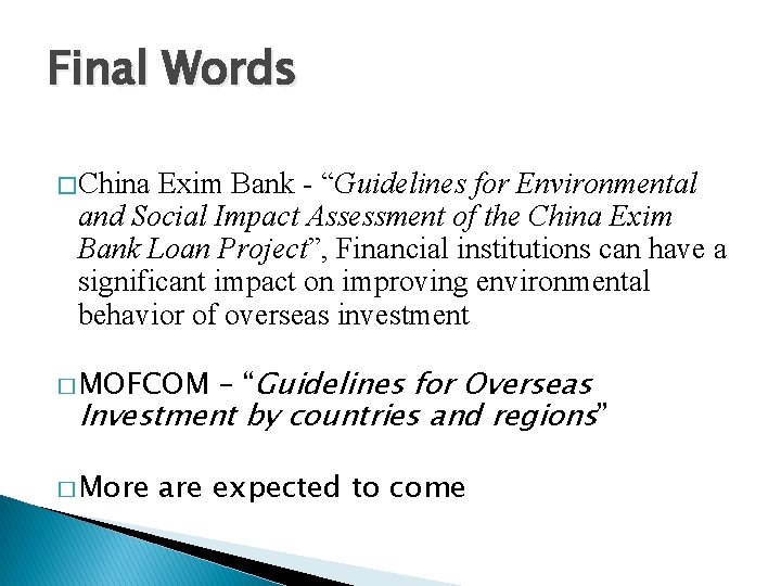 Final Words � China Exim Bank - “Guidelines for Environmental and Social Impact Assessment