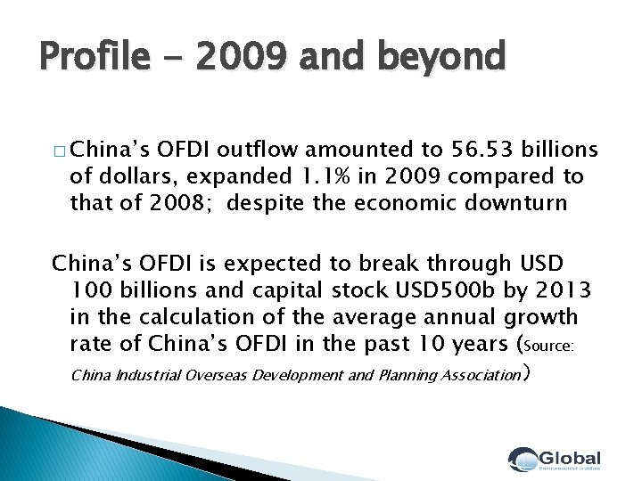Profile - 2009 and beyond � China’s OFDI outflow amounted to 56. 53 billions