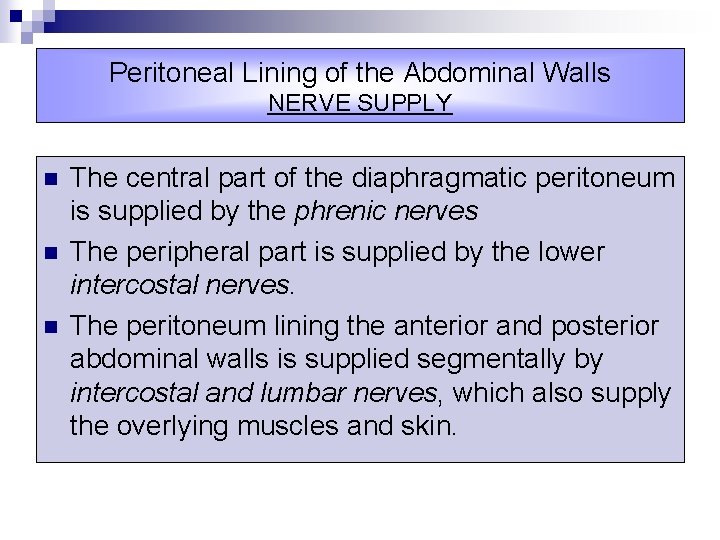 Peritoneal Lining of the Abdominal Walls NERVE SUPPLY n n n The central part