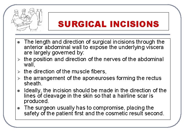 SURGICAL INCISIONS l Ø Ø Ø l l The length and direction of surgical