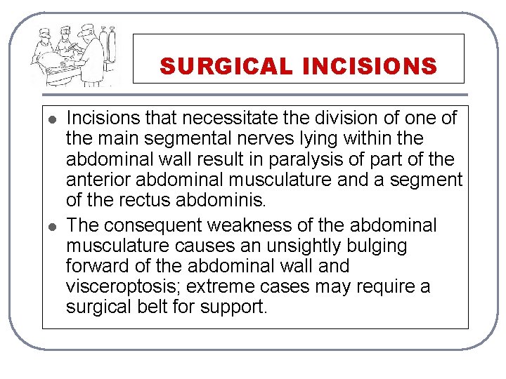 SURGICAL INCISIONS l l Incisions that necessitate the division of one of the main