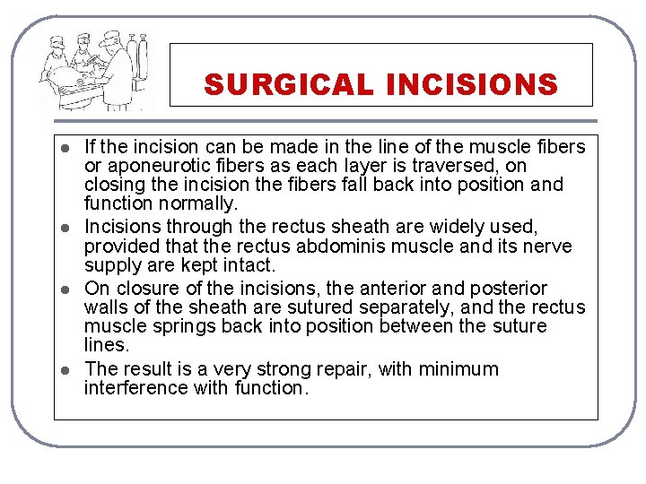 SURGICAL INCISIONS l l If the incision can be made in the line of
