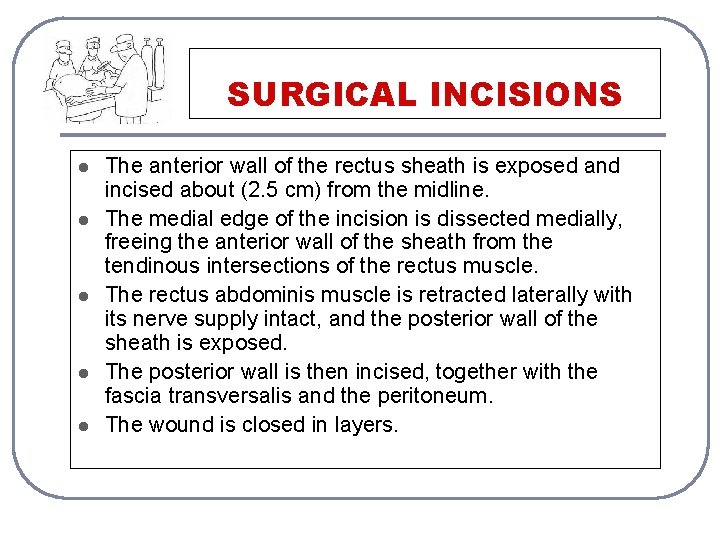 SURGICAL INCISIONS l l l The anterior wall of the rectus sheath is exposed