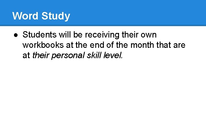 Word Study ● Students will be receiving their own workbooks at the end of