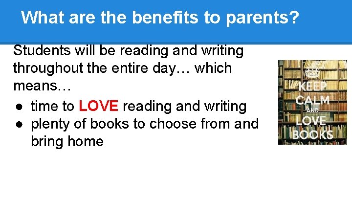 What are the benefits to parents? Students will be reading and writing throughout the