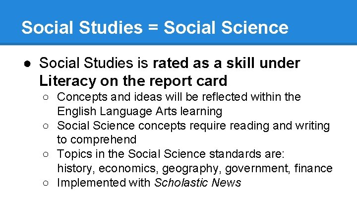 Social Studies = Social Science ● Social Studies is rated as a skill under