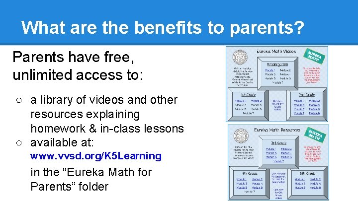 What are the benefits to parents? Parents have free, unlimited access to: ○ a