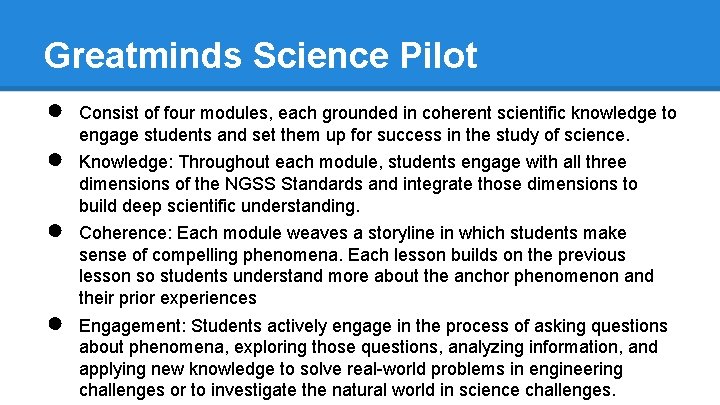 Greatminds Science Pilot ● ● Consist of four modules, each grounded in coherent scientific