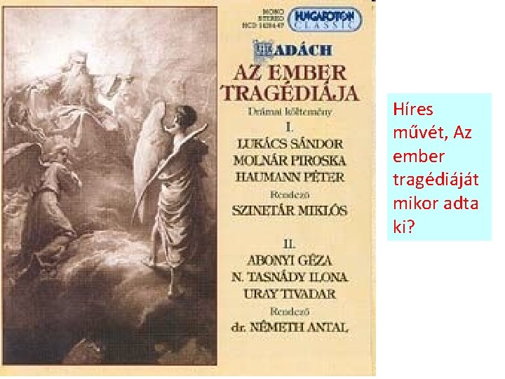 Híres művét, Az ember tragédiáját mikor adta ki? 
