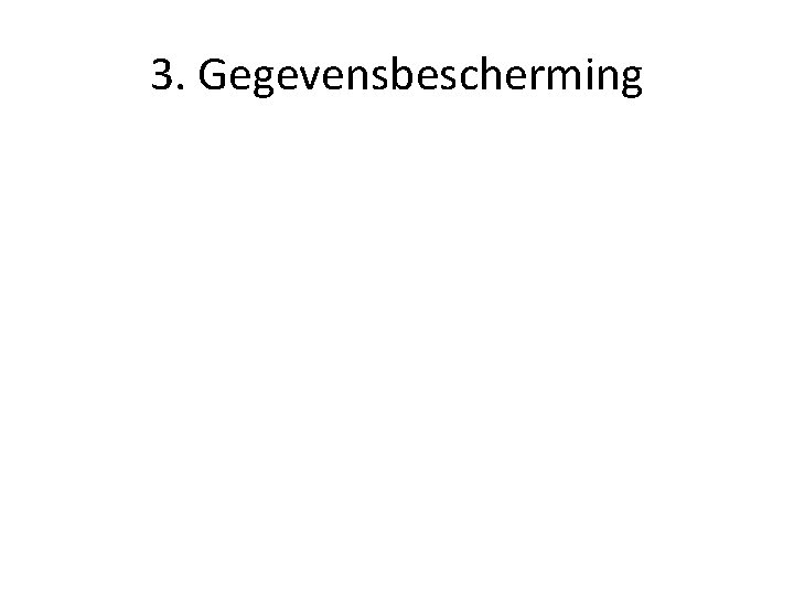 3. Gegevensbescherming 