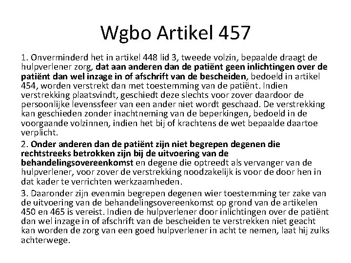 Wgbo Artikel 457 1. Onverminderd het in artikel 448 lid 3, tweede volzin, bepaalde