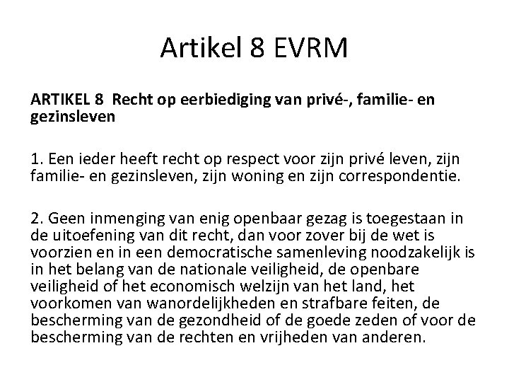 Artikel 8 EVRM ARTIKEL 8 Recht op eerbiediging van privé-, familie- en gezinsleven 1.