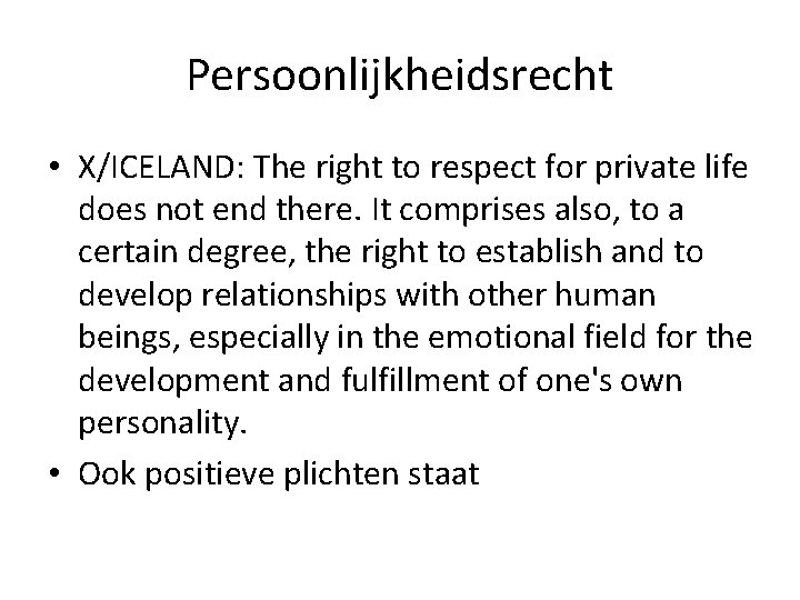 Persoonlijkheidsrecht • X/ICELAND: The right to respect for private life does not end there.