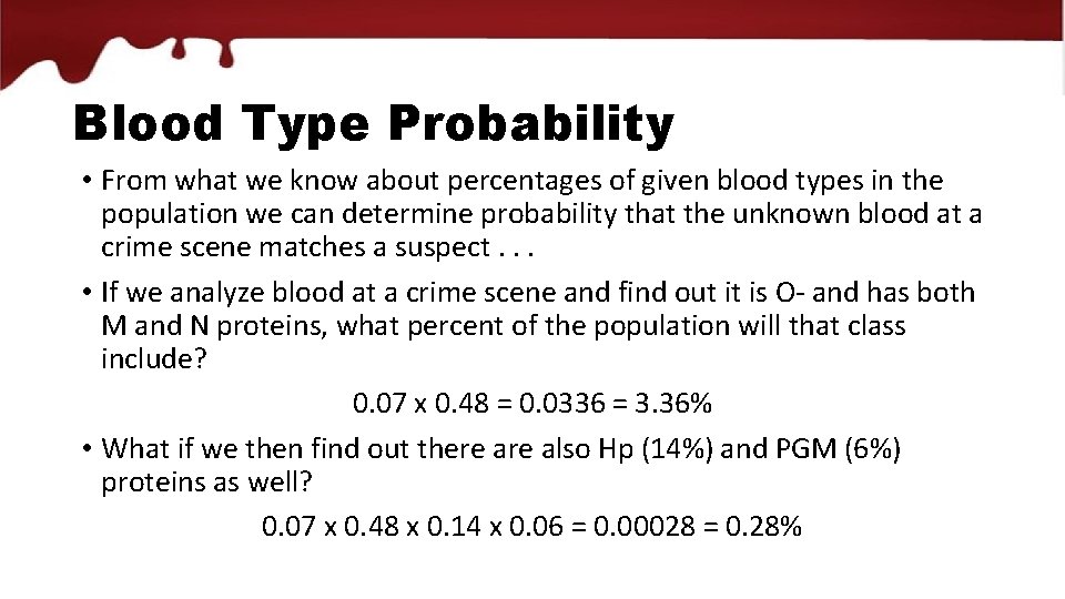 Blood Type Probability • From what we know about percentages of given blood types